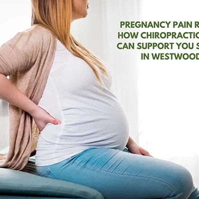 Pregnancy pain chiropractor in Westwood